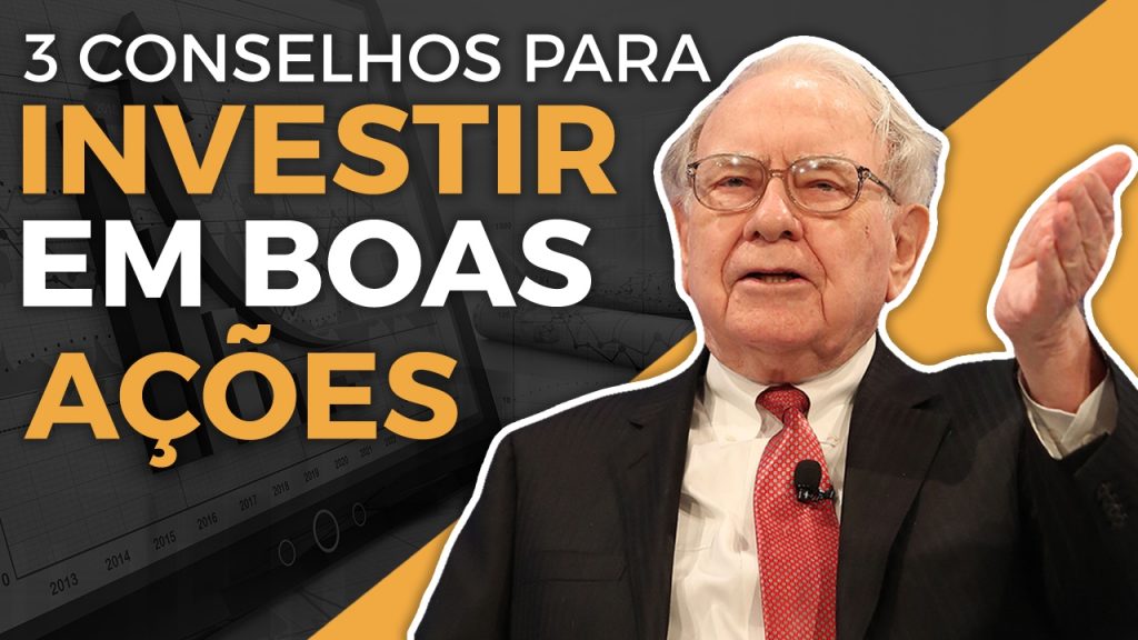 3 CONSELHOS DE WARREN BUFFETT PARA INVESTIR EM BOAS AÇÕES